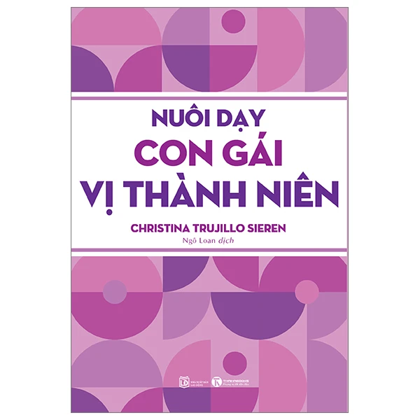 Nuôi dạy con gái vị thành niên - Christina Trujillo Sieren - 2023 - V-Parent, Nuôi dạy con