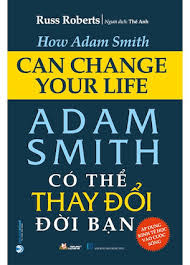 Adam Smith có thể thay đổi đời bạn - Russ Roberts - 24/02/2023 (XB) - Văn lang