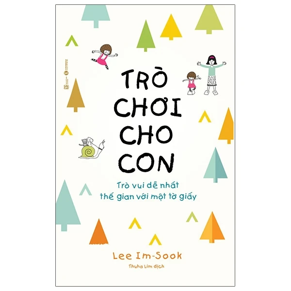 Trò chơi cho con: Trò vui dễ nhất thế gian với một tờ giấy - Lee Im - 2021 - V-Parent, Nuôi dạy con