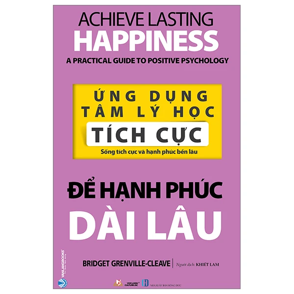 Ứng dụng tâm lý học tích cực - Để hạnh phúc dài lâu - Bridget Grenville-Cleave - 06/06/2023 (XB) - Văn lang