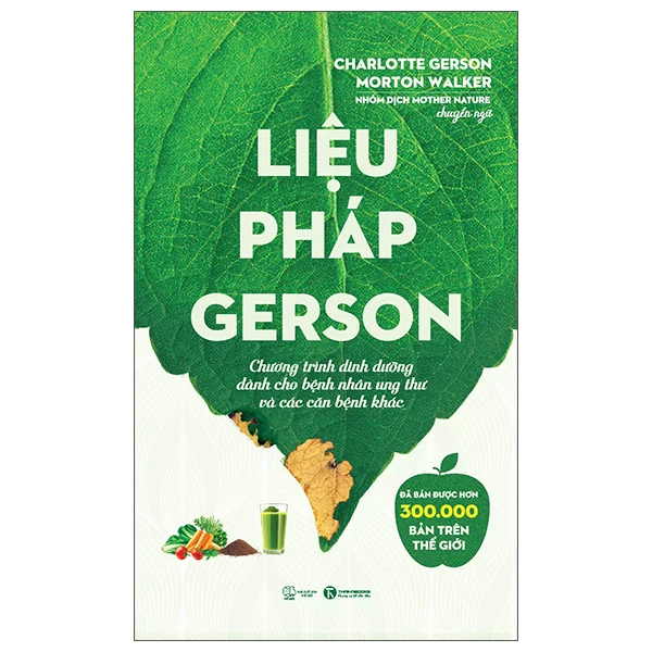Liệu pháp Gerson: Chương trình dinh dưỡng dành cho bệnh nhân ung thư và các căn bệnh khác - Charlotte Gerson, Morton Walker - 2025 - Newme