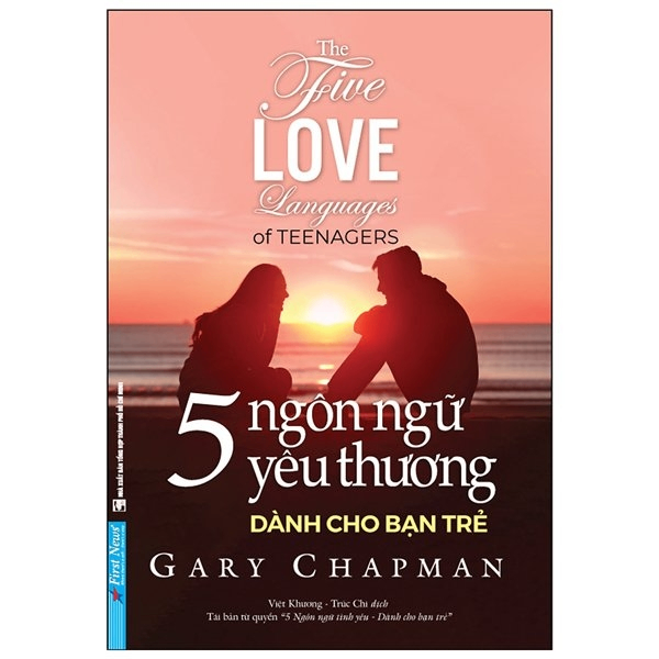 5 Ngôn Ngữ Yêu Thương - Dành Cho Bạn Trẻ - Gary Chapman - 2022 - First News, tâm lý giới tính