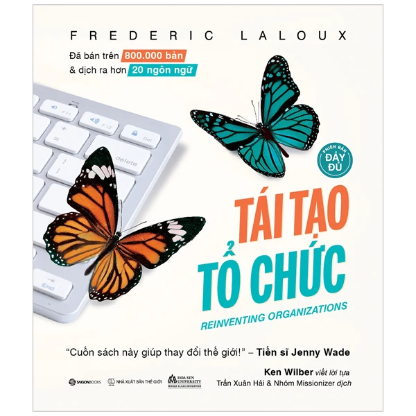 Tái tạo tổ chức (Phiên bản đầy đủ)_350K - Frederic Laloux - 2023 - Saigonbooks