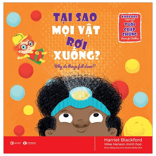 Khoa học dành cho tuổi chập chững - Tại sao mọi vật rơi xuống - Harriet Blackford - 2023 - Tủ ong mật, Thiếu nhi