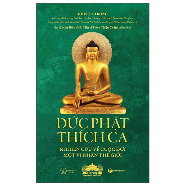 Đức Phật Thích Ca - Nghiên cứu về cuộc đời của một vĩ nhân thế giới - John S.Strong - 2025 - V-Budd, phật pháp ứng dụng