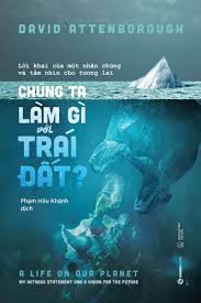 Chúng ta làm gì với Trái Đất?_180K - David Attenborough - 2022 - Saigonbooks