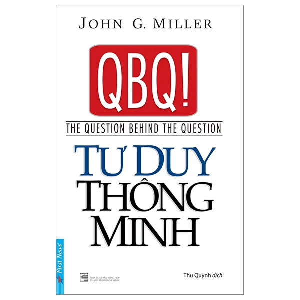 Tư Duy Thông Minh - John G. Miller - 2023 - First News, kỹ năng quản lý, bí quyết thành công