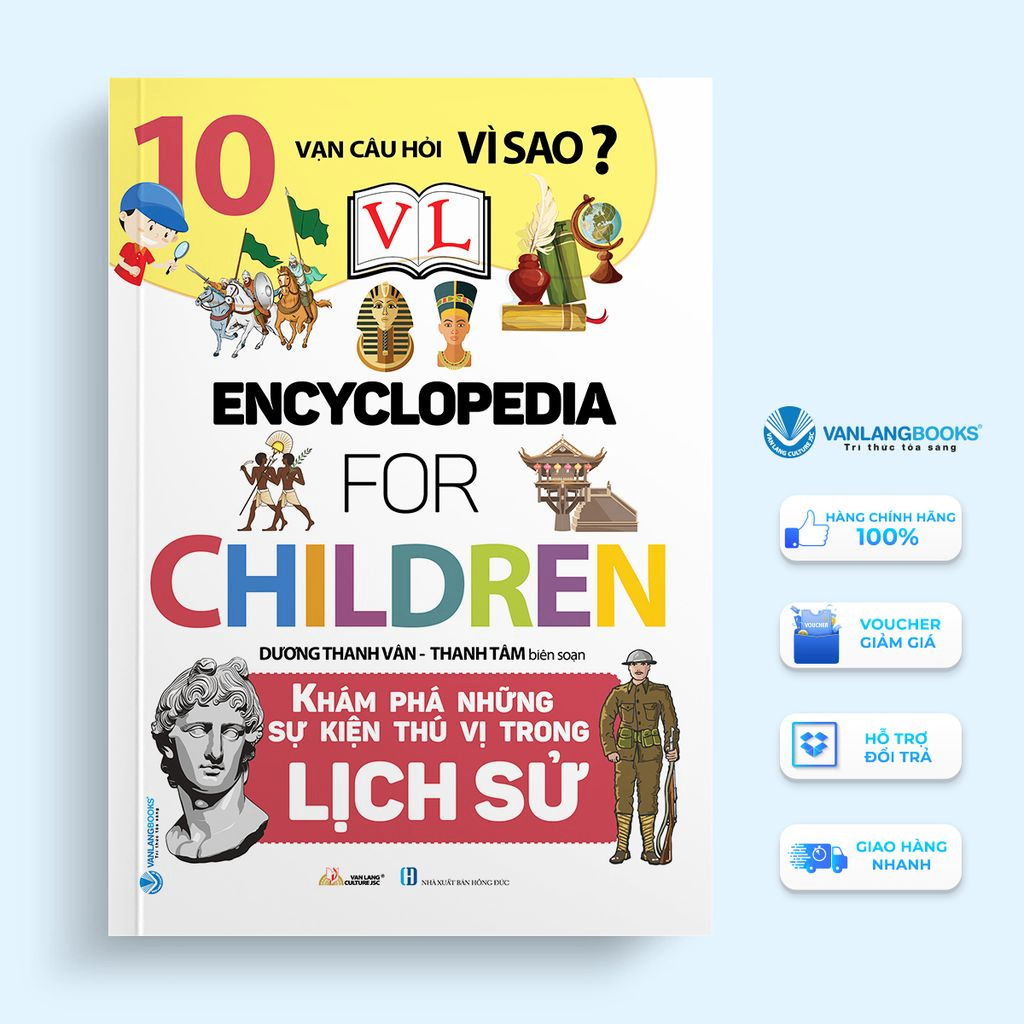 10 Vạn câu hỏi vì sao - Khám phá những sự kiện thú vị trong lịch sử - Dương Thanh Vân - 29/12/2023 (XB) - Văn lang, Khoa học thường thức