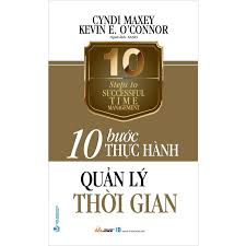 10 Bước thực hành - Quản lý thời gian - Cyndi Maxey - 12/04/2022 (XB) - Văn lang