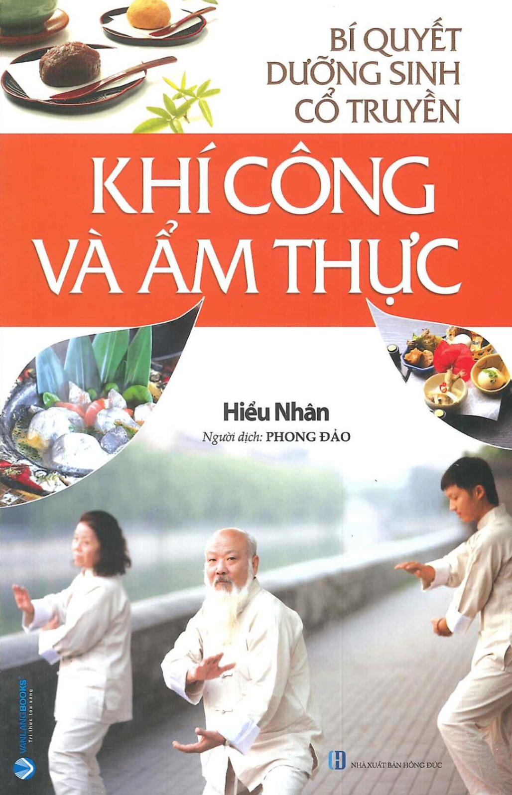 Bí quyết dưỡng sinh cổ truyền - Khí công và ẩm thực - Hiểu Nhân - 01/04/2024 (XB) - Văn lang, y học sức khỏe