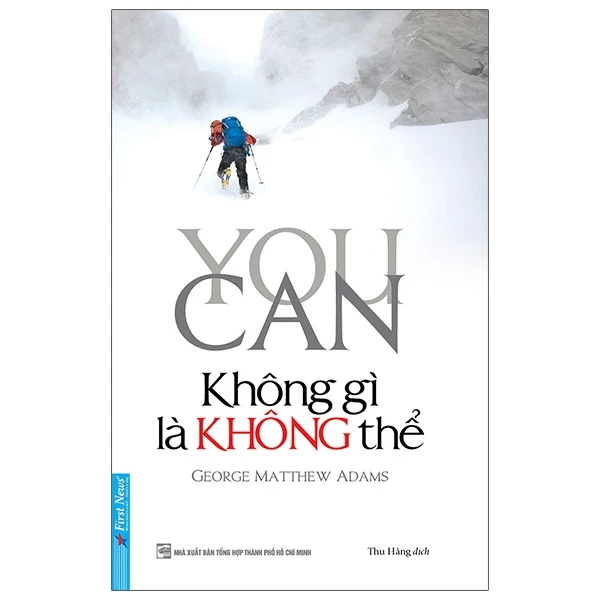 You Can - Không Gì Là Không Thể - George Matthew Adams - 2023 - First News, sống đẹp