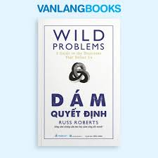 Dám quyết định - Russ Roberts - 14/02/2025 (XB) - Văn lang