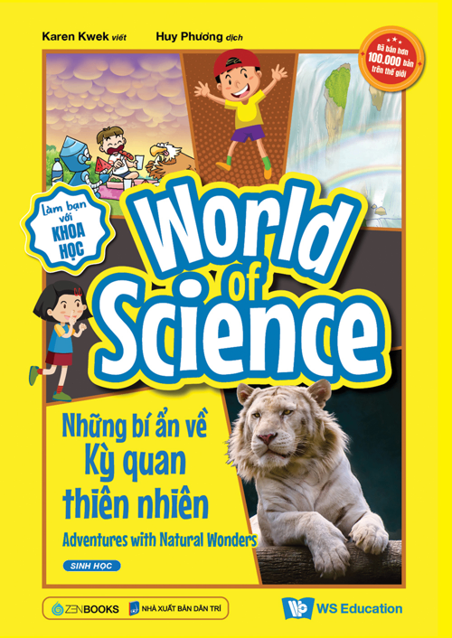 World of Science (Set 2) - Những bí ẩn về Kỳ quan thiên nhiên - Karen Kwek - 2024 - Zenbooks