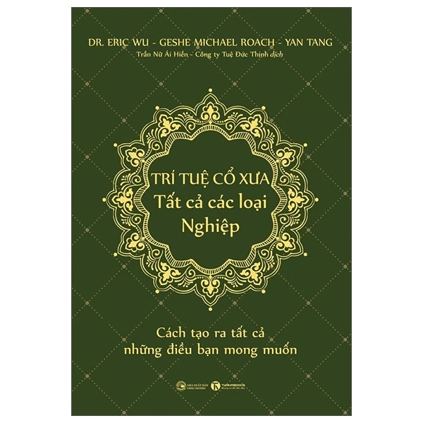 Trí tuệ cổ xưa - Tất cả các loại nghiệp - Dr. Eric Wu, Geshe Michael Roach, Yan Tang - 2022 - V-Budd, phật pháp ứng dụng