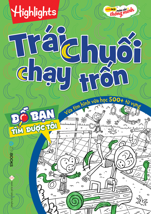 Đố Bạn Tìm Được Tôi – Trái Chuối Chạy Trốn - Highight - Hương Thảo dịch - 2022 - Zenbooks, Sách thiếu nhi