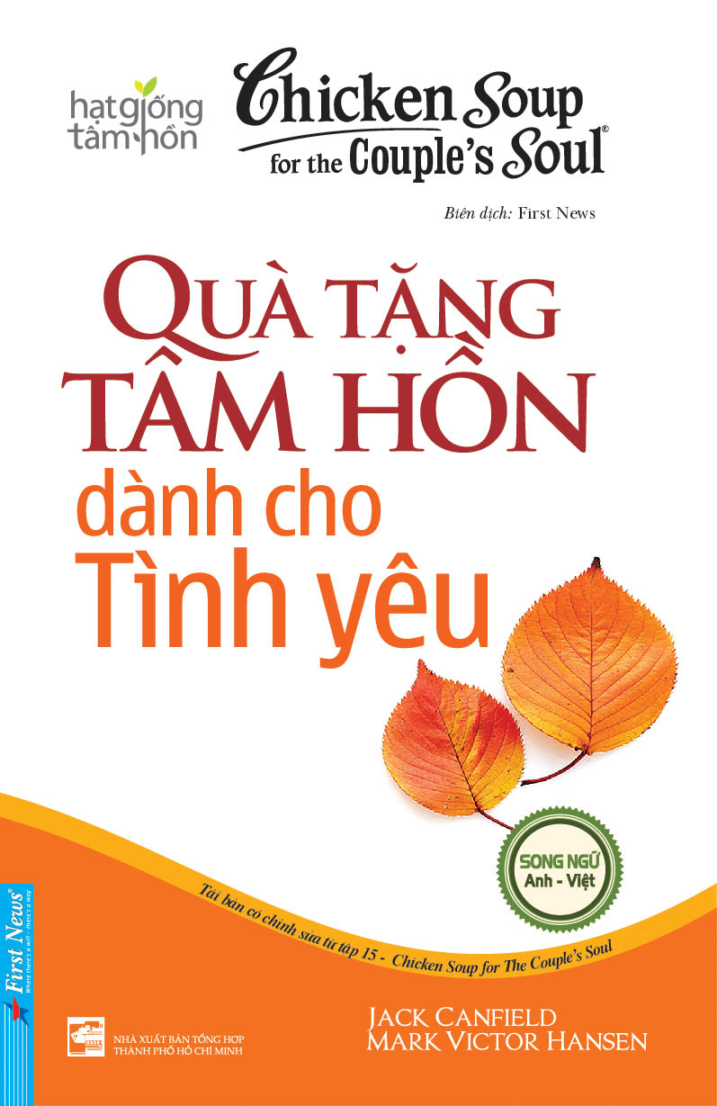 Chicken Soup For The Soul - Quà Tặng Tâm Hồn Dành Cho Tình yêu - Jack Canfield, Mark Victor Hansen - 2020 - First News, hạt giống tâm hồn
