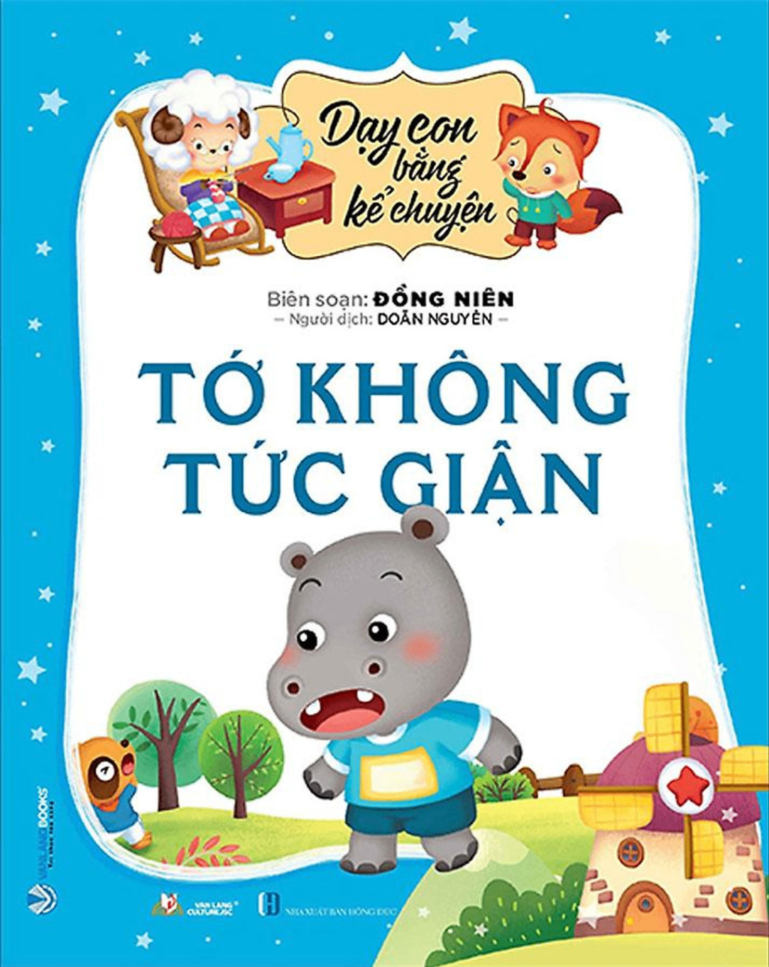 Dạy con bằng kể chuyện - Tớ không tức giận - Đồng Niên - 30/09/2022 (XB) - Văn lang, Nuôi dạy con