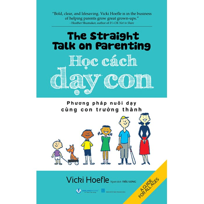 Học cách dạy con - Vicki Hoefle - 06/06/2024 (XB) - Văn lang, Nuôi dạy con