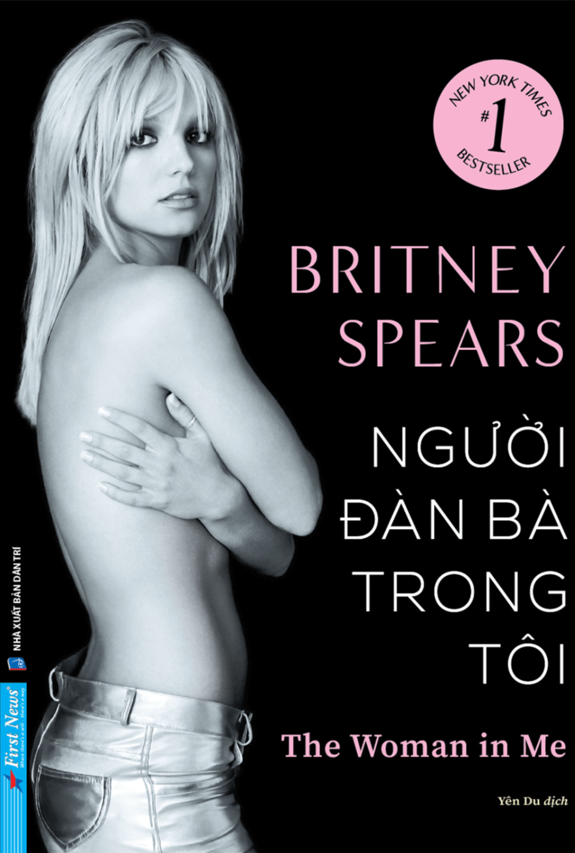 Britney Spears - Người Đàn Bà Trong Tôi - Britney Spears - 2024 - First News, Danh nhân tự truyện