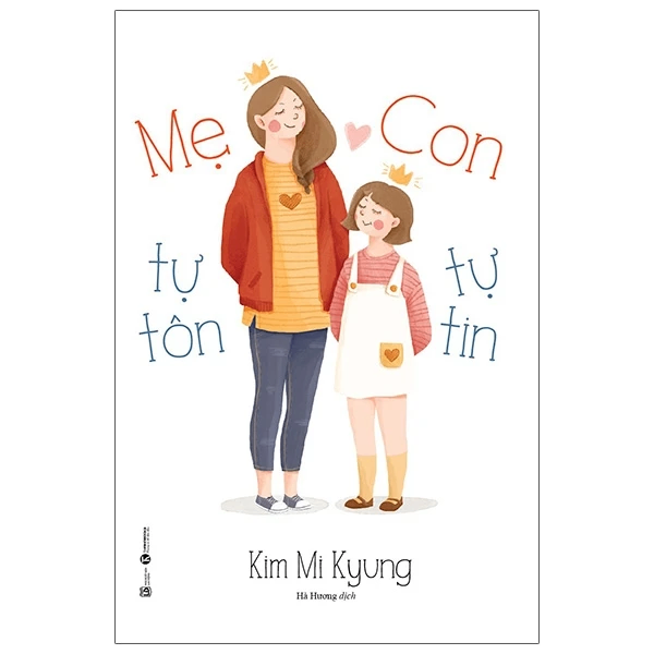 Mẹ tự tôn - Con tự tin - Kim Mi Kyung - 2021 - V-Parent, Nuôi dạy con