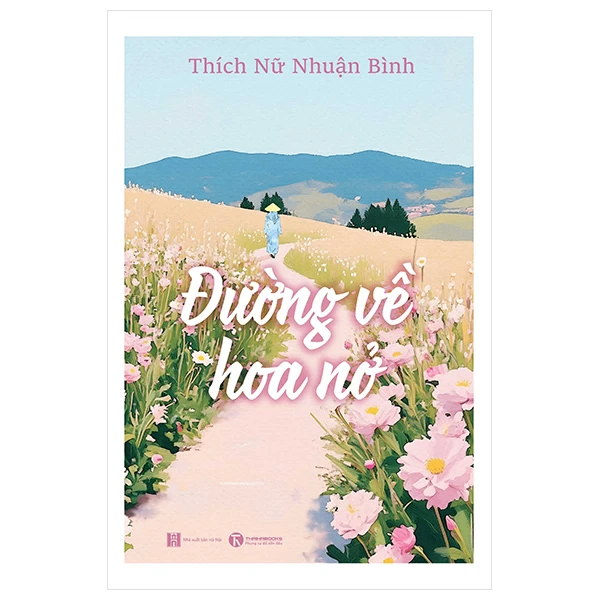 Đường về hoa nở - Thích Nữ Nhuận Bình - 2025 - V-Budd, phật pháp ứng dụng