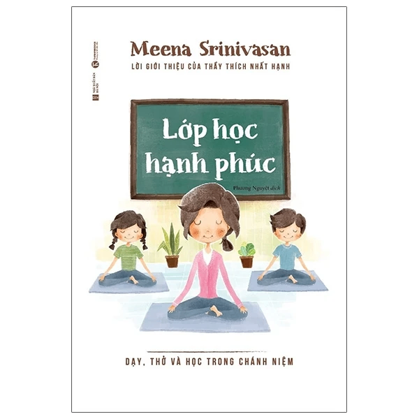 Lớp học hạnh phúc: Dạy, thở và học trong chánh niệm - Meena Srinivasan - 2020 - V-Budd, phật pháp ứng dụng
