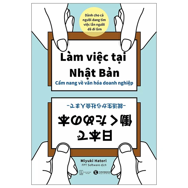 Làm việc tại Nhật Bản - Cẩm nang về văn hóa doanh nghiệp - Dành cho cả người đang tìm việc lẫn người đã đi làm - Miyuki Hatori - 2025 - V-Biz