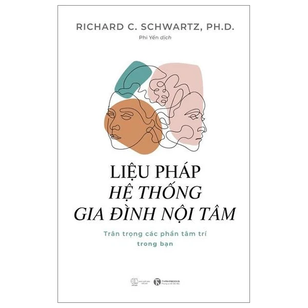 Liệu pháp hệ thống gia đình nội tâm: Trân trọng các phần tâm trí trong bạn - Richard C. Schwartz, Ph.D. - 2024 - Newme
