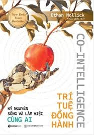 CO - INTELLGENCE - TRÍ TUỆ ĐỒNG HÀNH - Kỷ nguyên sống và làm việc cùng AI - Ethan Mollick - 2025 - Saigonbooks