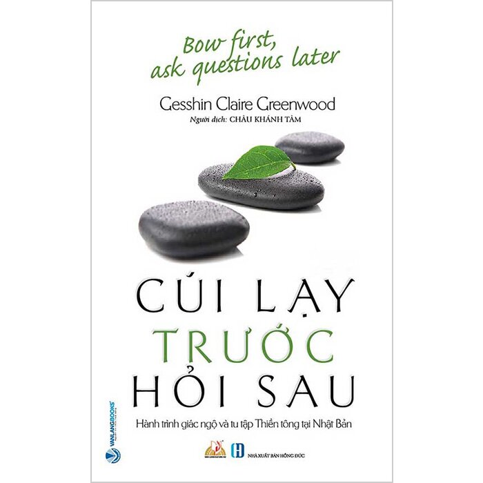 Cúi lạy trước hỏi sau - Gesshin Claire Greenwood - 19/08/2020 (XB) - Văn lang, Tâm linh