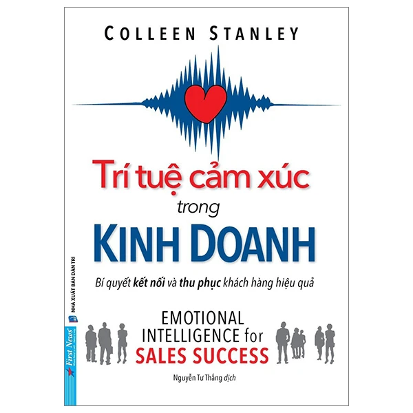 Trí Tuệ Cảm Xúc Trong Kinh Doanh - Colleen Stanley - 2023 - First News, kỹ năng quản lý, bí quyết thành công
