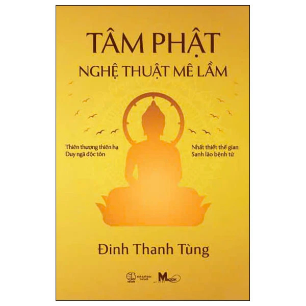 Tâm Phật - Nghệ thuật mê lầm - Đinh Thanh Tùng - 2025 - V-Budd, phật pháp ứng dụng
