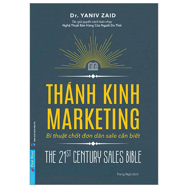 Thánh Kinh Marketing - Tiến sĩ Yaniv Zaid - 2024 - First News, kỹ năng quản lý, bí quyết thành công