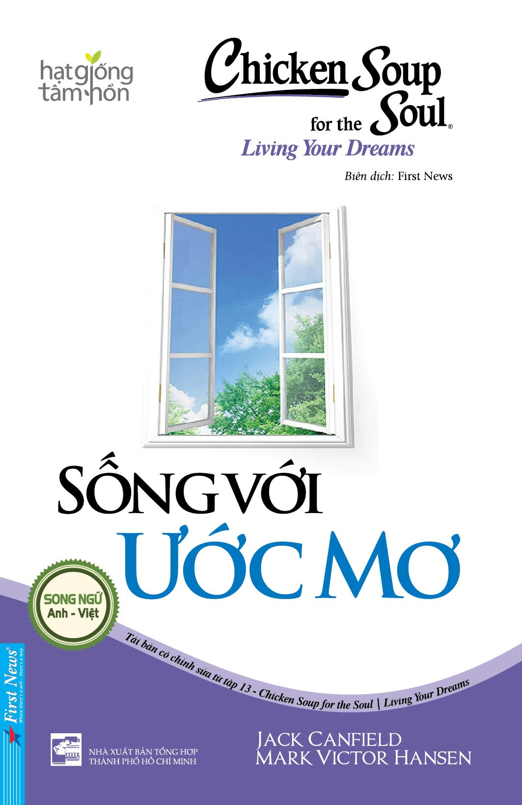 Chicken Soup For The Soul - Sống Với Ước Mơ - Jack Canfield, Mark Victor Hansen - 2023 - First News, hạt giống tâm hồn