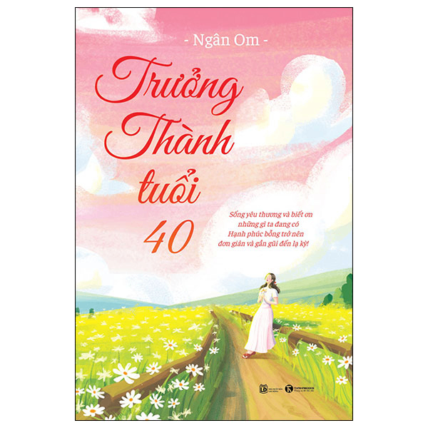 Trưởng thành tuổi 40 – Sống yêu thương và biết ơn những gì ta đang có Hạnh phúc bỗng trở nên đơn giản và gần gũi đến lạ kỳ! - Ngân Om - 2024 - Newme