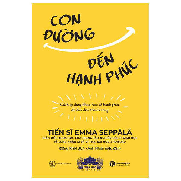 Con đường đến hạnh phúc - Tiến sĩ Emma Seppälä - 2024 - V-Budd, phật pháp ứng dụng