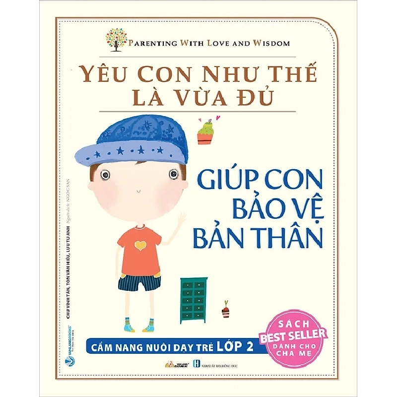 Yêu con như thế là vừa đủ - Giúp con bảo vệ bản thân Lớp 2 - Chu Vinh Tân - 11/02/2022 (XB) - Văn lang, Nuôi dạy con