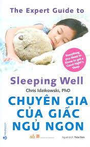 Chuyên gia của giấc ngủ ngon - Chris Idzikowski, PhD - 15/03/2021 (XB) - Văn lang