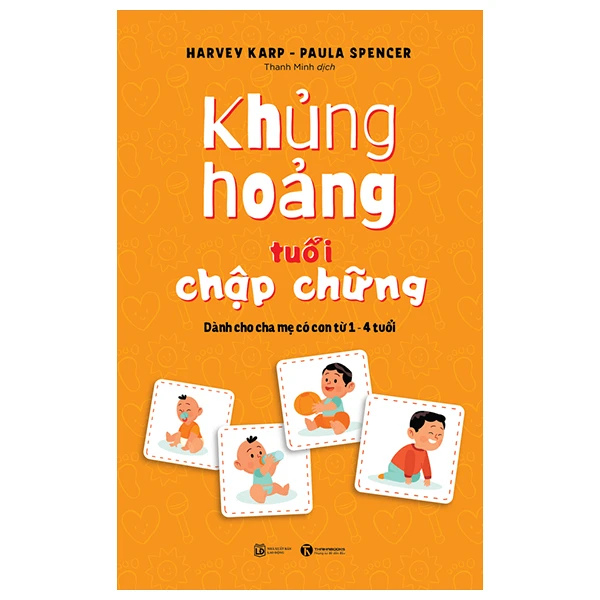 Khủng hoảng tuổi chập chững: Dành cho cha mẹ có con từ 1 – 4 tuổi - Harvey Karp – Paula Spencer - 2022 - V-Parent, Nuôi dạy con