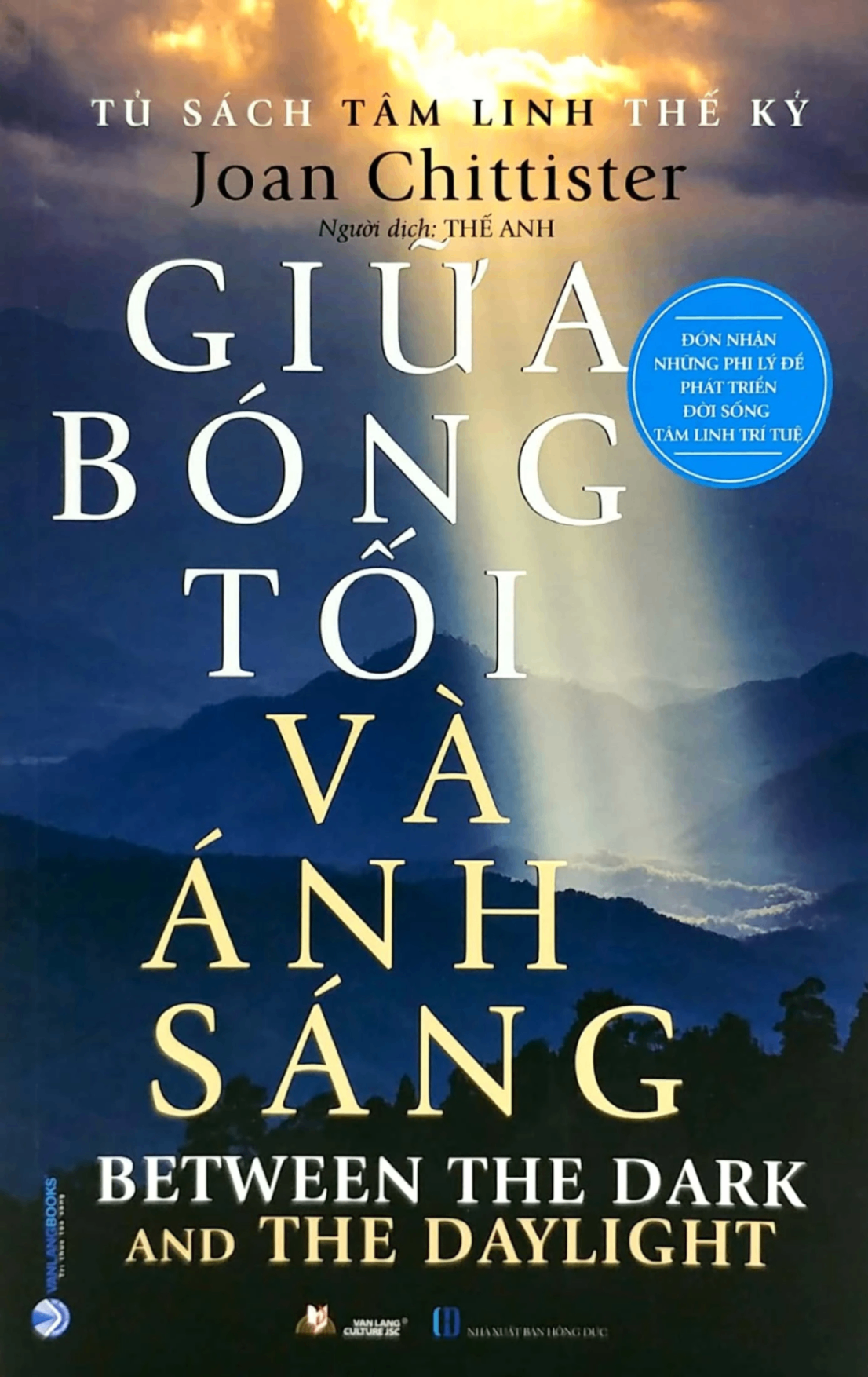 Tủ sách tâm linh thế kỷ - Giữa bóng tối và ánh sáng - Joan Chittister - 18/02/2023 (XB) - Văn lang, Tâm linh