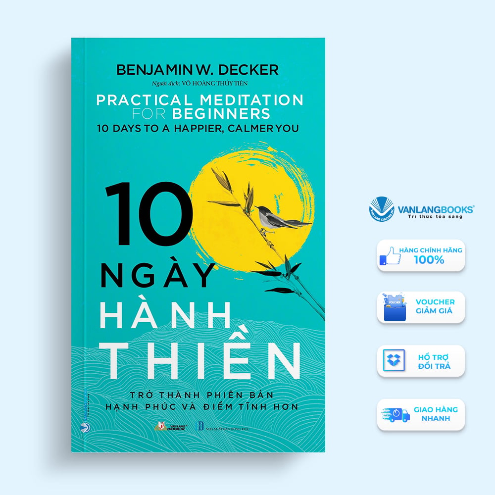 10 Ngày hành thiền - Benjamin W.Decker - 08/06/2022 (XB) - Văn lang, Phật giáo