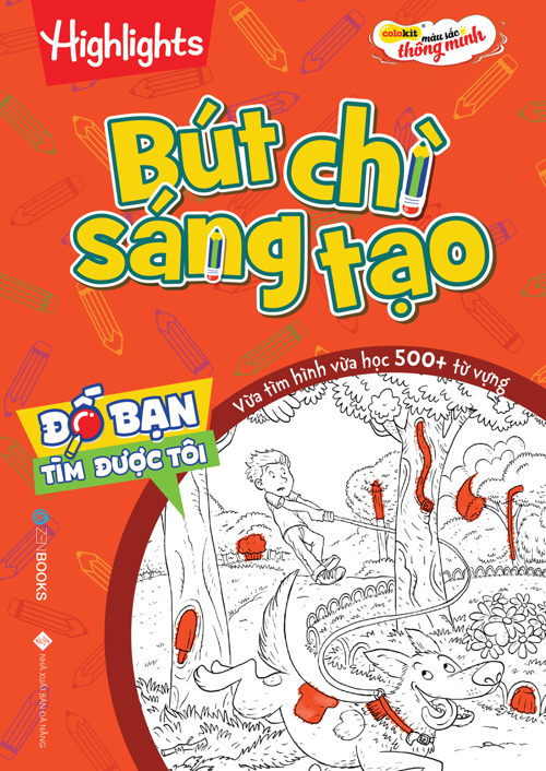 Đố Bạn Tìm Được Tôi – Bút Chì Sáng Tạo - Highight - Hương Thảo dịch - 2022 - Zenbooks, Sách thiếu nhi