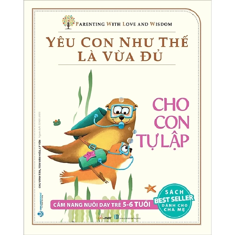 Yêu con như thế là vừa đủ - Cho con tự lập (5-6 tuổi) - Chu Vinh Tân - 16/02/2022 (XB) - Văn lang, Nuôi dạy con