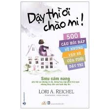 Dậy thì ơi chào mi ! - Lori A.Reichel - 25/07/2020 (XB) - Văn lang