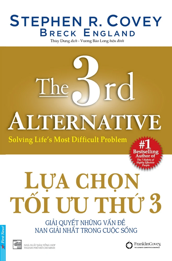 Lựa Chọn Tối Ưu Thứ 3 - Stephen M. R. Covey - - First News, kỹ năng quản lý, bí quyết thành công