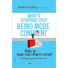 Điều gì ngăn bạn thành công ? - Robert Kelsey - 01/10/2022 (XB) - Văn lang