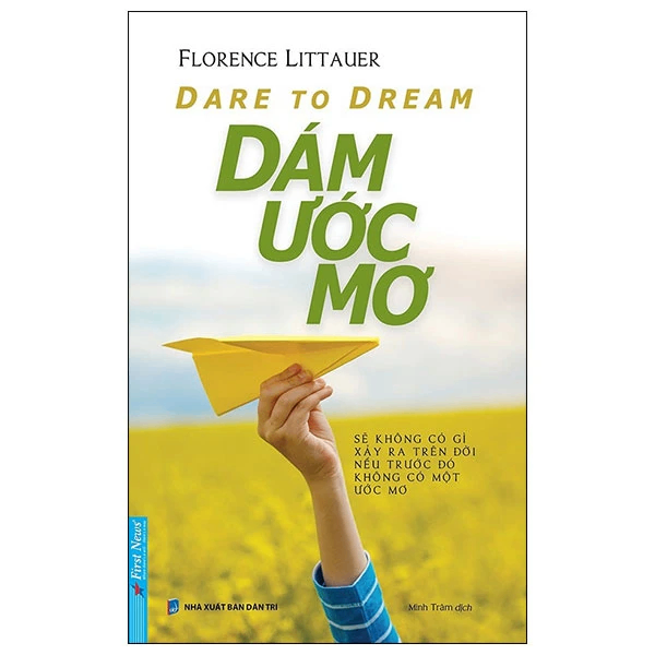 Dare To Dream_Dám ước mơ - Florence Littauer - 2024 - First News, sống đẹp