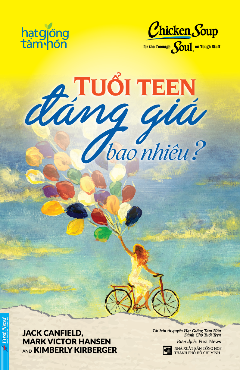 Tuổi Teen Đáng Giá Bao Nhiêu? - Jack Canfield, Mark Victor Hansen, Kimberly Kirberger - 2024 - First News, hạt giống tâm hồn