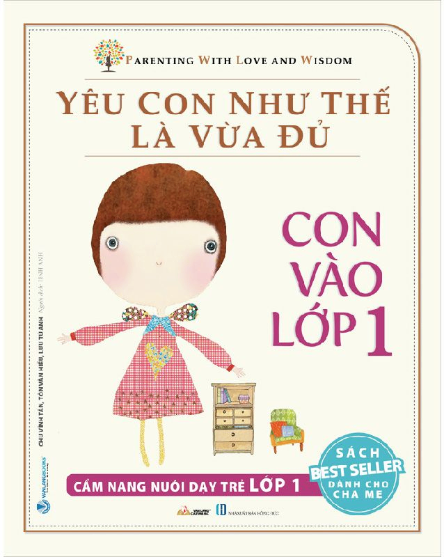 Yêu con như thế là vừa đủ - Con vào lớp 1 - Chu Vinh Tân - 11/02/2022 (XB) - Văn lang, Nuôi dạy con