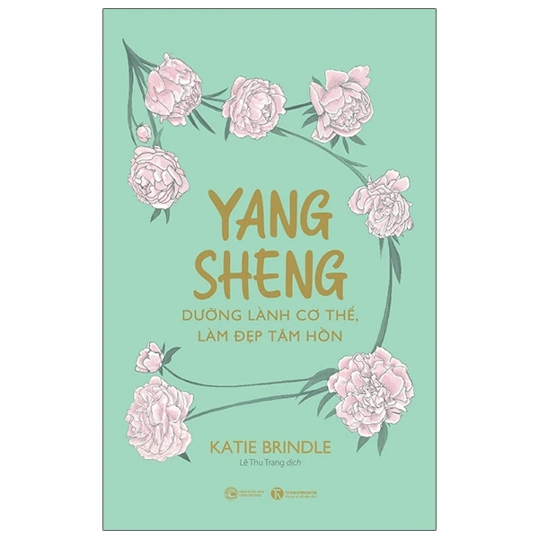 Yang Sheng - Dưỡng lành cơ thể, làm đẹp tâm hồn - Katie Brindle - 2021 - Newme